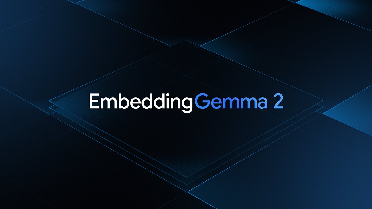 Google DeepMind, Çok Modüllü Yeni Açık Kaynaklı Modeli EmbeddingGemma 2'yi Duyurdu
